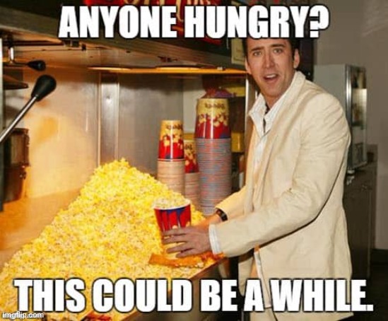 Anyone Hungry? This could take a while | image tagged in anyone hungry this could take a while | made w/ Imgflip meme maker