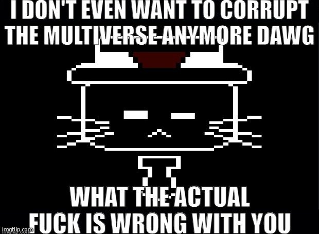 ghost ash wtf is wrong with you | image tagged in ghost ash wtf is wrong with you | made w/ Imgflip meme maker