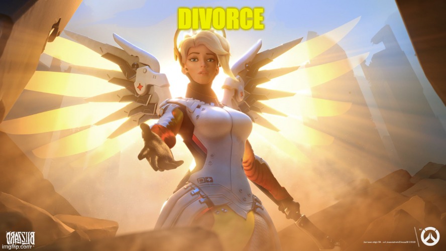 Mercy | DIVORCE | image tagged in mercy | made w/ Imgflip meme maker