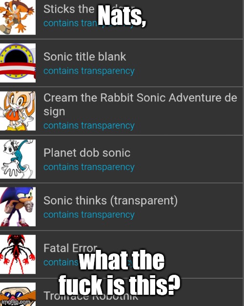 T_T | Nats, what the fuck is this? | made w/ Imgflip meme maker