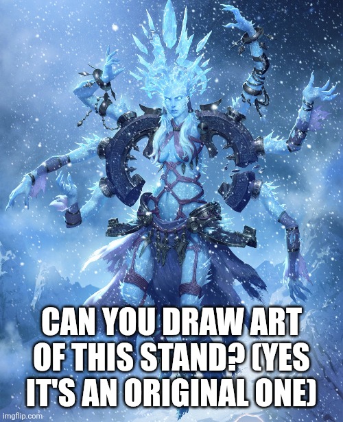 CAN YOU DRAW ART OF THIS STAND? (YES IT'S AN ORIGINAL ONE) | made w/ Imgflip meme maker