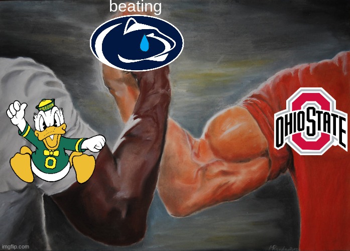 James Franklin meme | beating | image tagged in memes,epic handshake,penn state,ohio state,oregon,repost | made w/ Imgflip meme maker