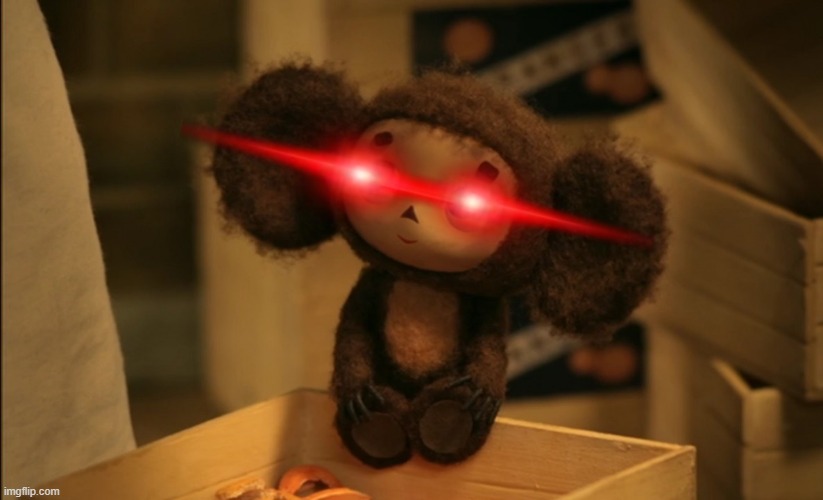 image tagged in cheburashka | made w/ Imgflip meme maker