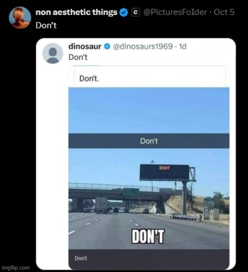 Don't | image tagged in don't | made w/ Imgflip meme maker
