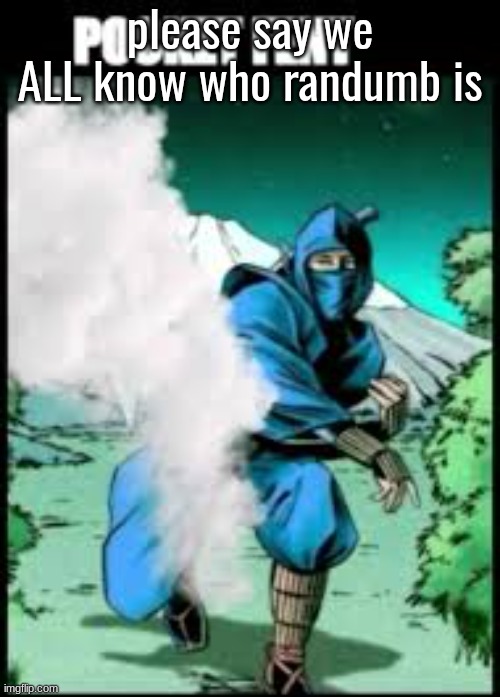 Pocket fent | please say we ALL know who randumb is | image tagged in pocket fent | made w/ Imgflip meme maker