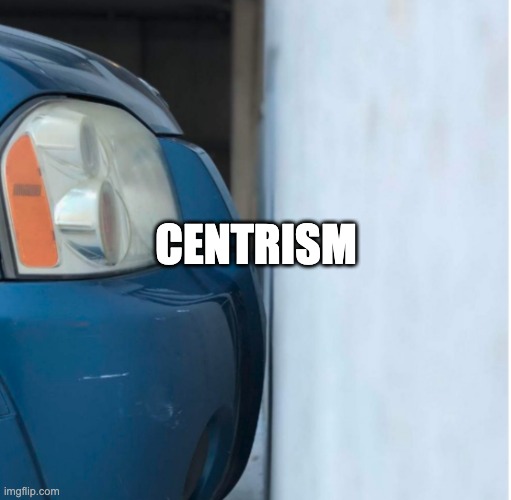 Car Parked close to Wall | CENTRISM | image tagged in car parked close to wall | made w/ Imgflip meme maker