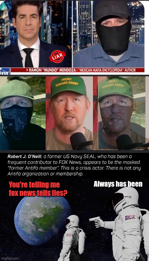 Imagine: fake news from Faux news | Always has been; You're telling me fox news tells lies? | image tagged in memes,always has been,fox news | made w/ Imgflip meme maker