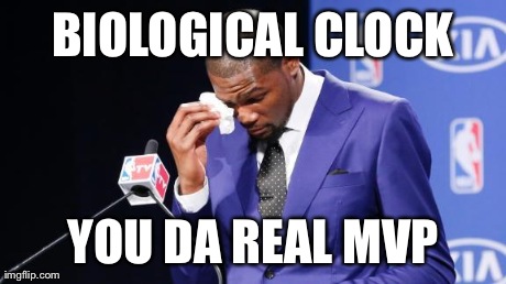 You The Real MVP 2 | BIOLOGICAL CLOCK YOU DA REAL MVP | image tagged in kevin durant mvp | made w/ Imgflip meme maker