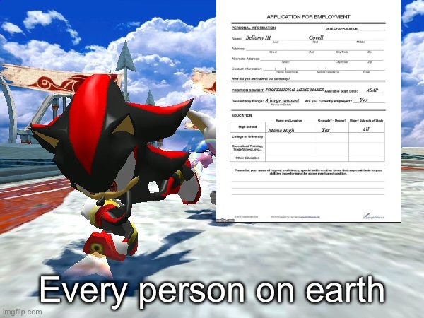 team dark ronnin | Every person on earth | image tagged in team dark ronnin | made w/ Imgflip meme maker