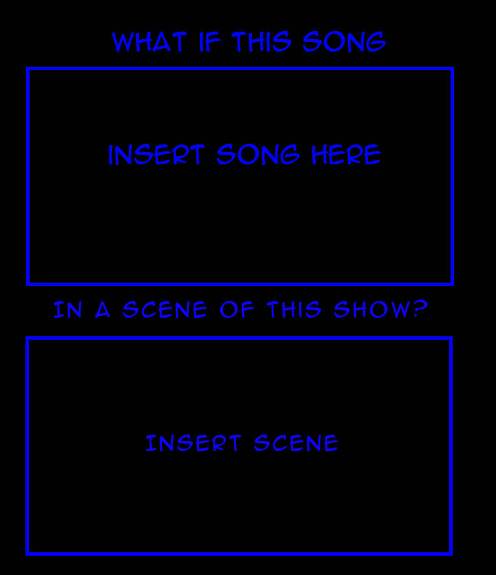 Song Plays In Scene Of Show Blank Meme Template