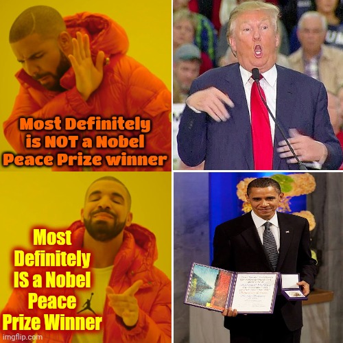Remember When ... You Know ... Before The Nazis Attacked OUR COUNTRY | Most Definitely is NOT a Nobel Peace Prize winner; Most Definitely IS a Nobel Peace Prize Winner | image tagged in memes,drake hotline bling,president obama,nobel prize,obama medal,remember this guy | made w/ Imgflip meme maker