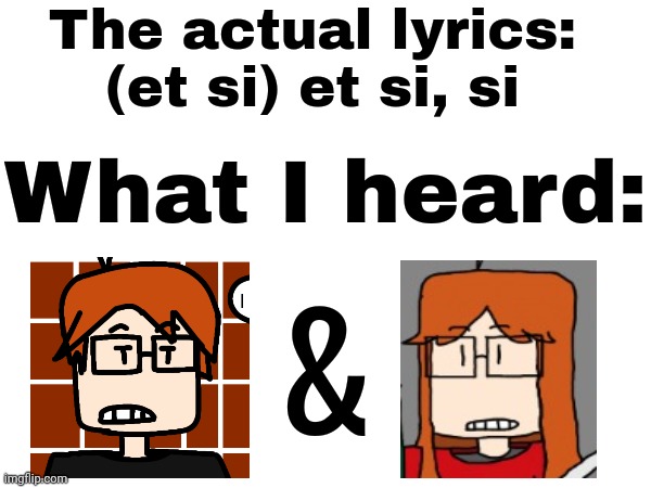 This morning when I was in the bus, I heard a song that caught my attention because I misheard the lyrics as MC and CC. | The actual lyrics: (et si) et si, si; What I heard:; & | image tagged in misheard lyrics,mc,cc,radio,misheard | made w/ Imgflip meme maker
