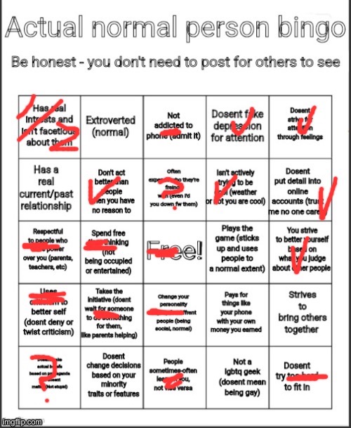 I don’t think changing your personality for the sake of others is very normal but go off ig | image tagged in actual normal person bingo | made w/ Imgflip meme maker