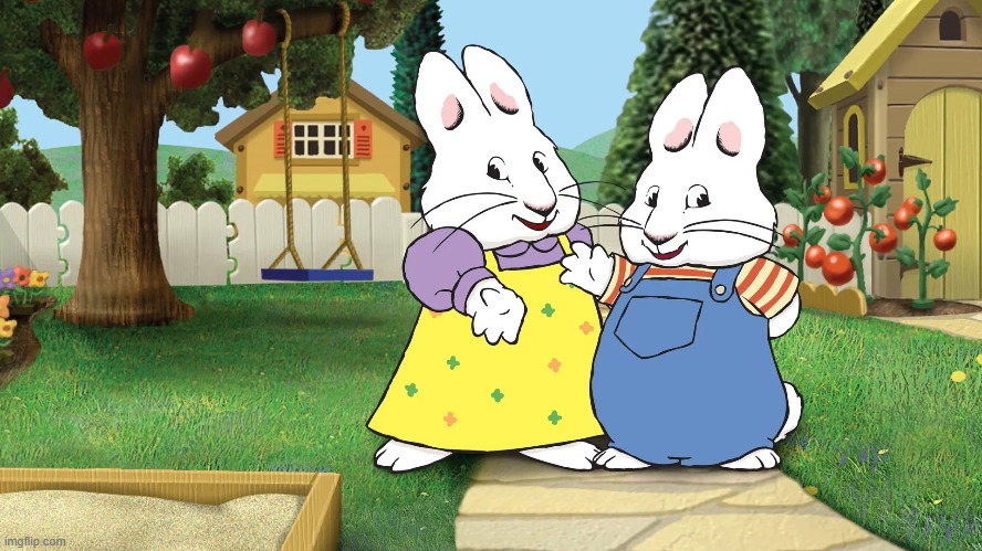 max and ruby | made w/ Imgflip meme maker