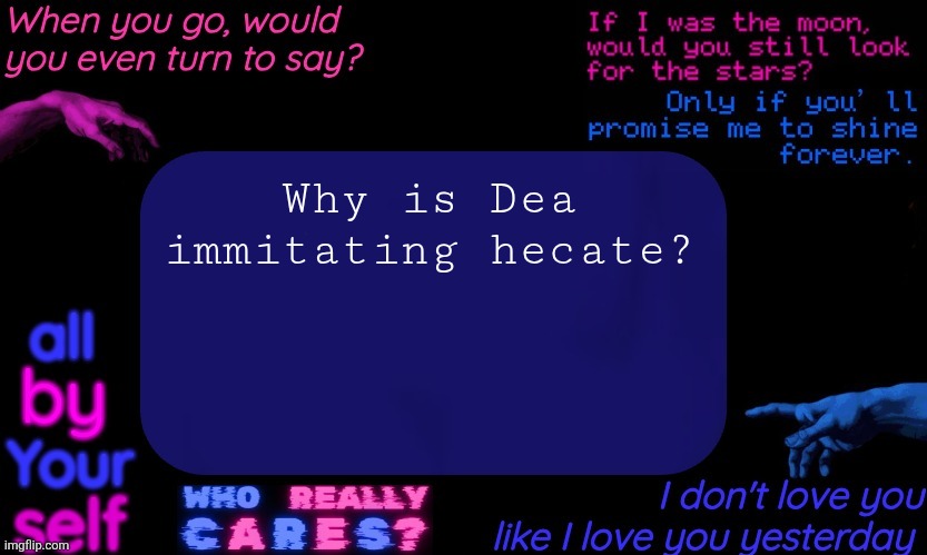 Denji's TV Girl Temp | Why is Dea immitating hecate? | image tagged in denji's tv girl temp | made w/ Imgflip meme maker