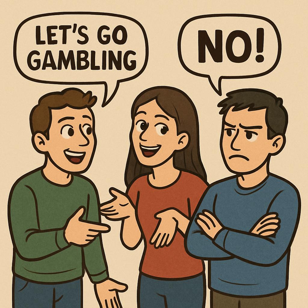 2 people saying the 3rd person to go gambling but 3rd person say Blank Meme Template
