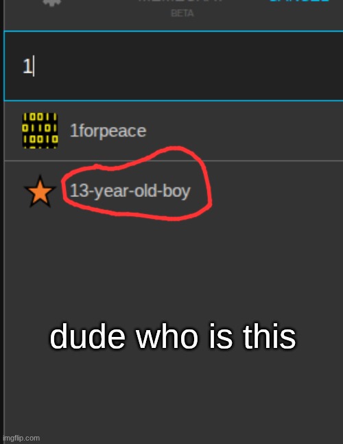 dude who is this | made w/ Imgflip meme maker