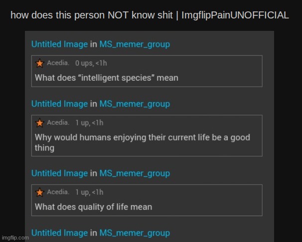 How clueless is this guy? | ImgflipPain | made w/ Imgflip meme maker
