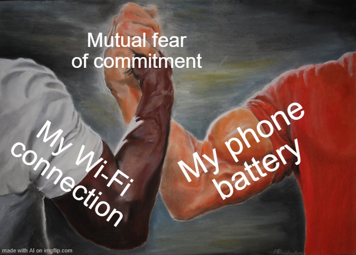 web3 phobias | Mutual fear of commitment; My phone battery; My Wi‑Fi connection | image tagged in memes,epic handshake | made w/ Imgflip meme maker