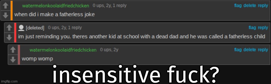 insensitive fuck? | made w/ Imgflip meme maker