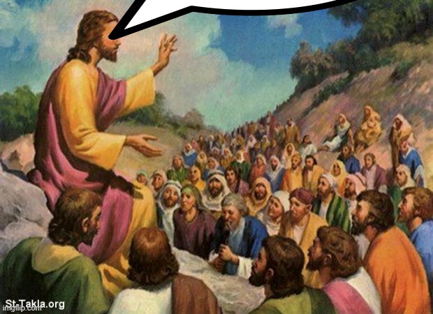 jesus-talking-to-crowd | image tagged in jesus-talking-to-crowd | made w/ Imgflip meme maker
