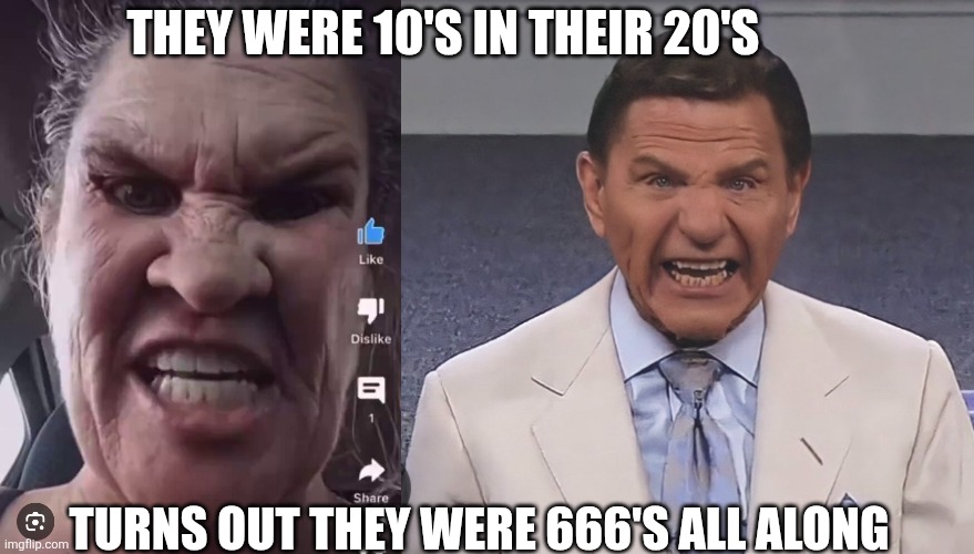 Always marry late, so you see the demon before it's too late | THEY WERE 10'S IN THEIR 20'S; TURNS OUT THEY WERE 666'S ALL ALONG | image tagged in rate 10 meme,hot in their 20s meme,dark humor meme,marry late meme,late marriage meme,666 meme | made w/ Imgflip meme maker