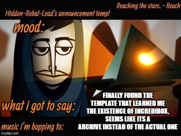 Hidden-rebal-Lead announcement temp | FINALLY FOUND THE TEMPLATE THAT LEARNED ME THE EXISTENCE OF INCREDIBOX, SEEMS LIKE ITS A ARCHIVE INSTEAD OF THE ACTUAL ONE | image tagged in hidden-rebal-lead announcement temp | made w/ Imgflip meme maker