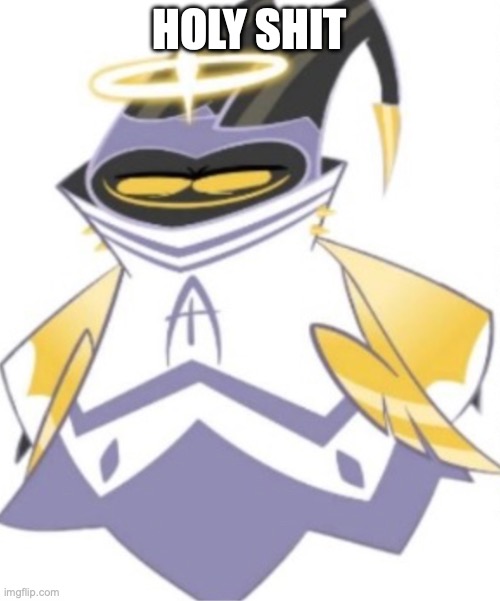 Adam Hazbin Hotel | HOLY SHIT | image tagged in adam hazbin hotel | made w/ Imgflip meme maker