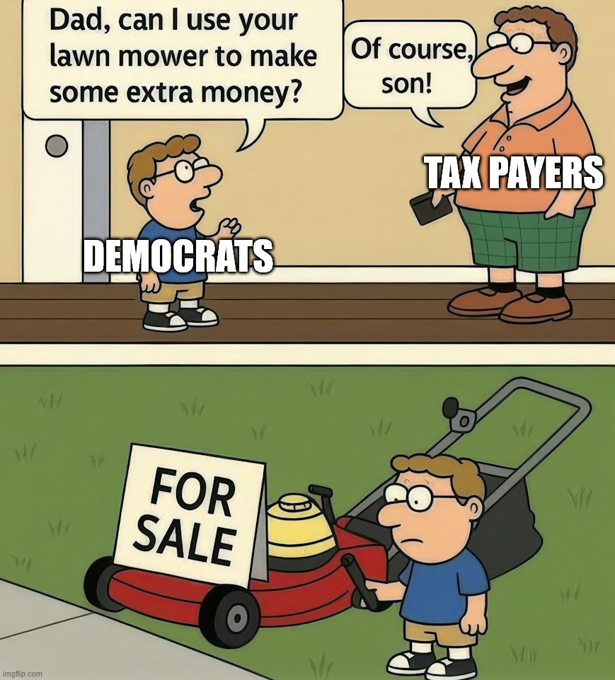 DEMOCRATS TAX PAYERS | made w/ Imgflip meme maker