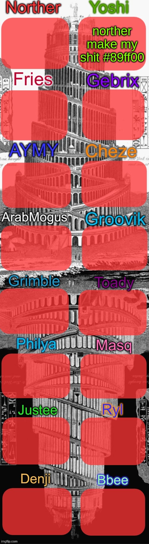 Tower of Babel shared temp extended | norther make my shit #89ff00 | image tagged in tower of babel shared temp extended | made w/ Imgflip meme maker