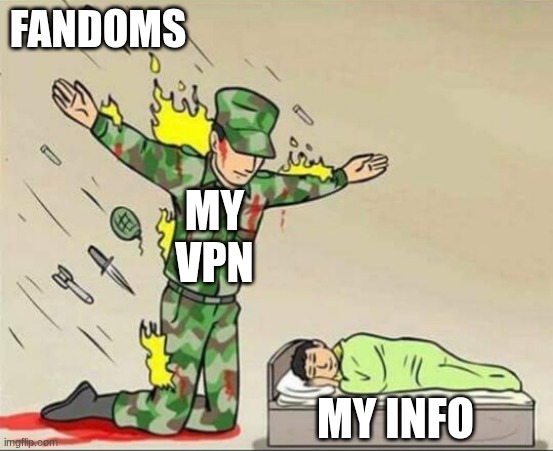 Soldier protecting sleeping child | FANDOMS; MY VPN; MY INFO | image tagged in soldier protecting sleeping child | made w/ Imgflip meme maker