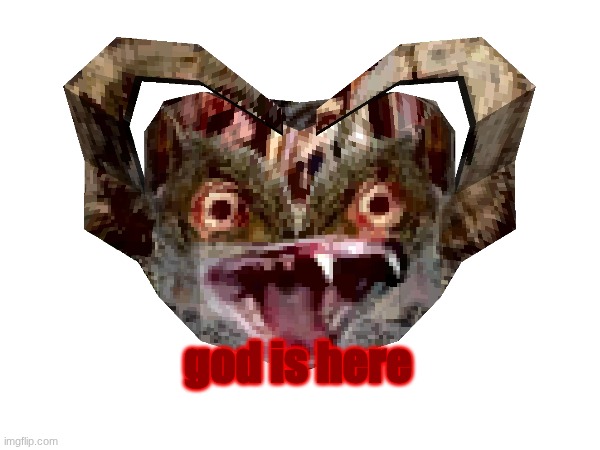 god is here | image tagged in god,retribution,smite,the resurrection has been complete,godiscomingin5days | made w/ Imgflip meme maker