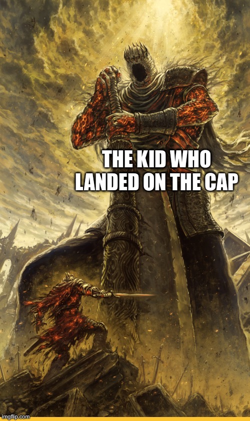 Fantasy Painting | THE KID WHO LANDED ON THE CAP | image tagged in fantasy painting | made w/ Imgflip meme maker