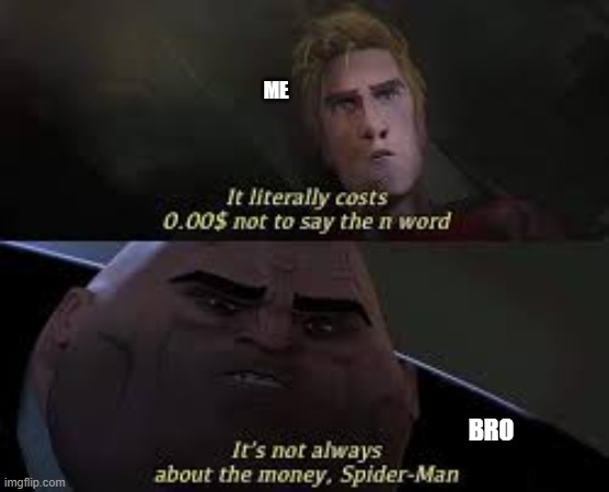 ME BRO | made w/ Imgflip meme maker