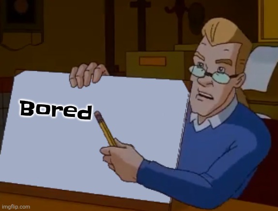 Listening to: rock da juice - the dude | Bored | image tagged in whiteboard | made w/ Imgflip meme maker