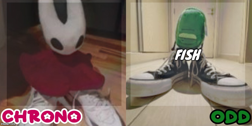 Chrono and odd shared temp | FISH | image tagged in chrono and odd shared temp | made w/ Imgflip meme maker