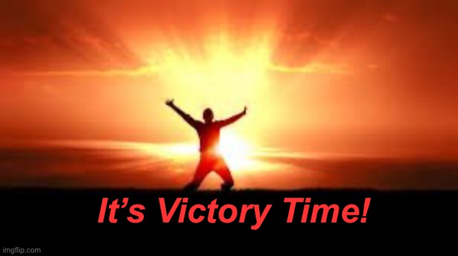 Victory Light | It’s Victory Time! | image tagged in victory light | made w/ Imgflip meme maker