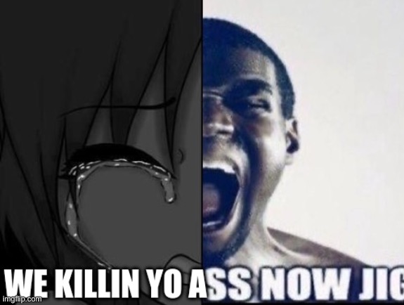 WE KILLIN YO ASS NOW JIGSAW! | made w/ Imgflip meme maker