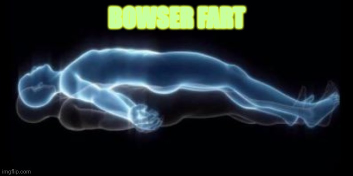 ASCEND | BOWSER FART | image tagged in ascend | made w/ Imgflip meme maker