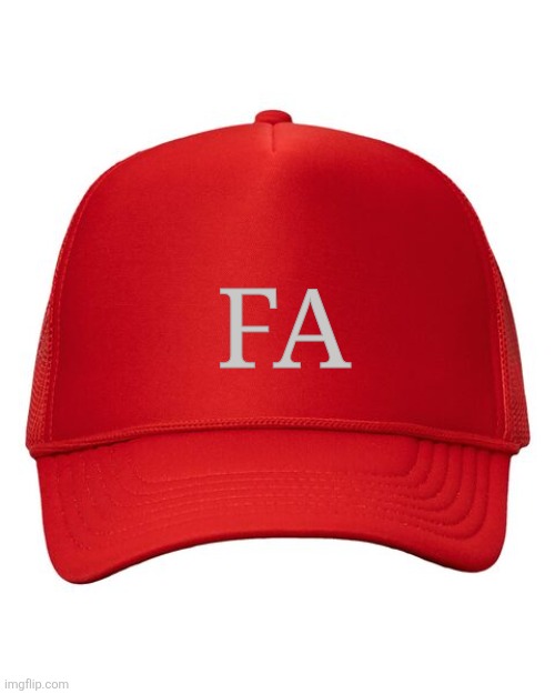 FA New MAGA merch | FA | image tagged in fa,new maga merch,fascist,trump has gone the full nazi,25th amendment | made w/ Imgflip meme maker
