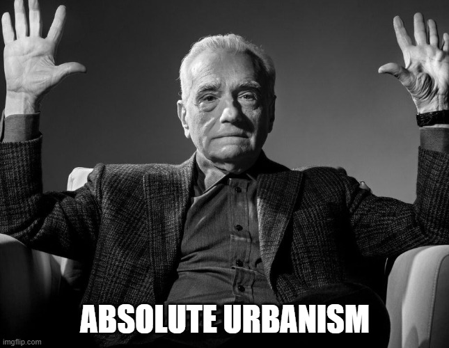 I rest my case | ABSOLUTE URBANISM | image tagged in absolute cinema | made w/ Imgflip meme maker