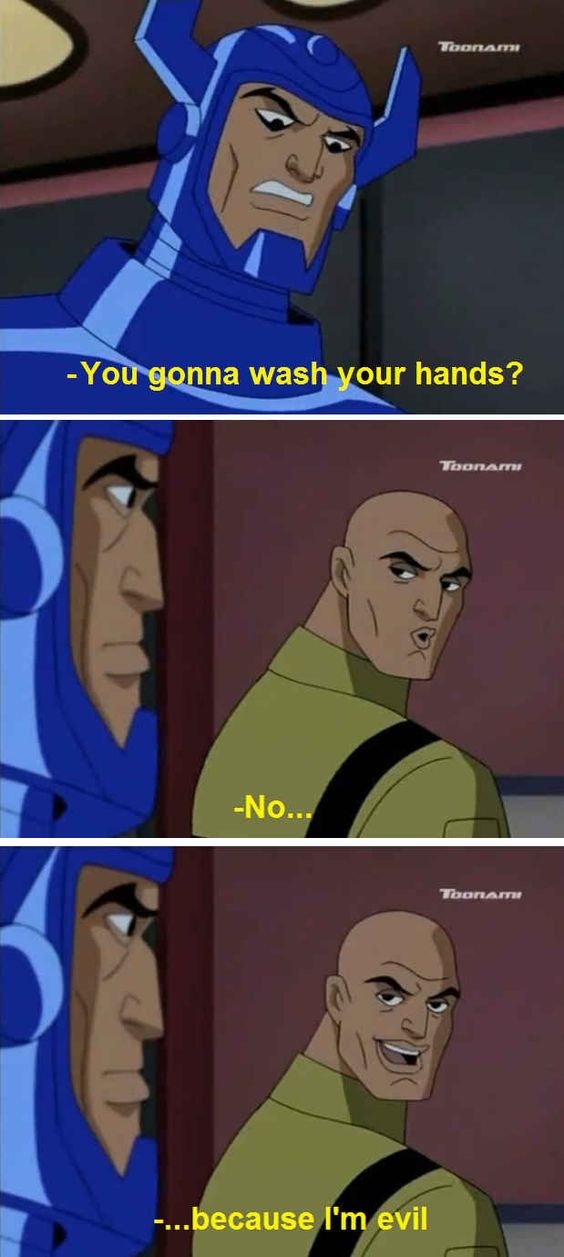 you gonna wash your hands no because I'm evil Blank Meme Template