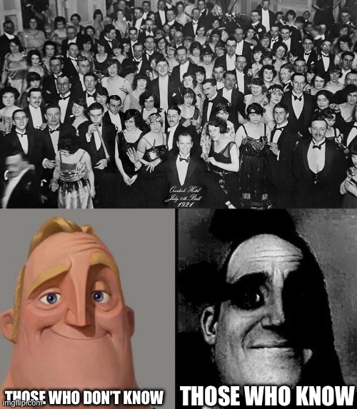 Oh no | THOSE WHO KNOW; THOSE WHO DON’T KNOW | image tagged in those who know,the shining,mr incredible becoming uncanny | made w/ Imgflip meme maker