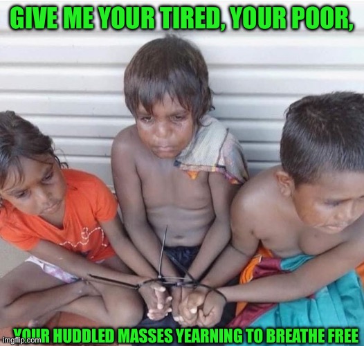 GIVE ME YOUR TIRED, YOUR POOR, YOUR HUDDLED MASSES YEARNING TO BREATHE FREE | image tagged in homeless | made w/ Imgflip meme maker