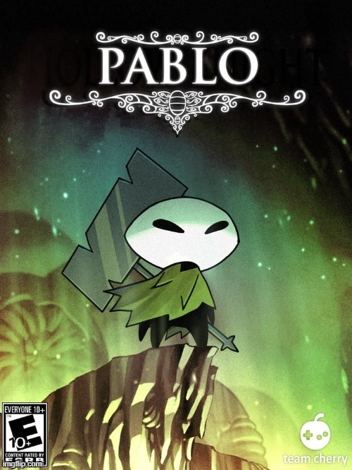 20 upvotes and i make Pablo the game (I've never played Hollow Knight so this should be interesting) | made w/ Imgflip meme maker