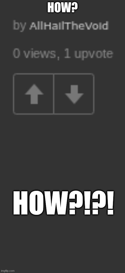 HOW? HOW?!?! | made w/ Imgflip meme maker