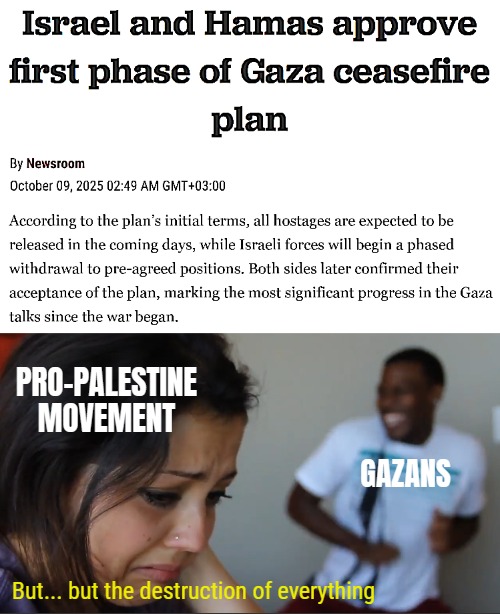 Tough nut for the Communists | PRO-PALESTINE MOVEMENT; GAZANS; But... but the destruction of everything | image tagged in palestine,war,peace,politics,crying girl dancing guy | made w/ Imgflip meme maker