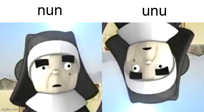 unu | nun; unu | image tagged in nun,adult swim,funny,fun | made w/ Imgflip meme maker