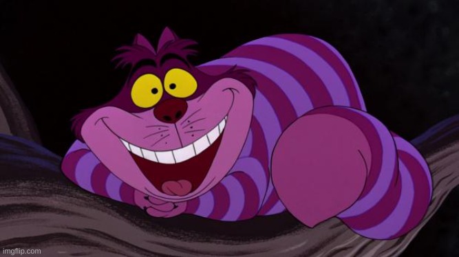 Cheshire Cat | image tagged in cheshire cat | made w/ Imgflip meme maker