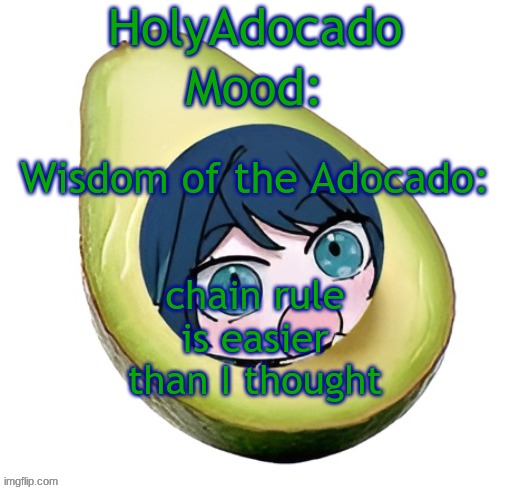 Holy Adocado! | chain rule is easier than I thought | image tagged in holy adocado | made w/ Imgflip meme maker